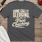 Some Call It Sledging We Call It Free Coaching T-Shirt - Charcoal