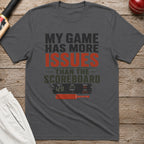 My Game Has More Issues Than The Scoreboard T-Shirt - Charcoal