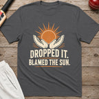 Dropped It Blamed The Sun T-Shirt - Charcoal