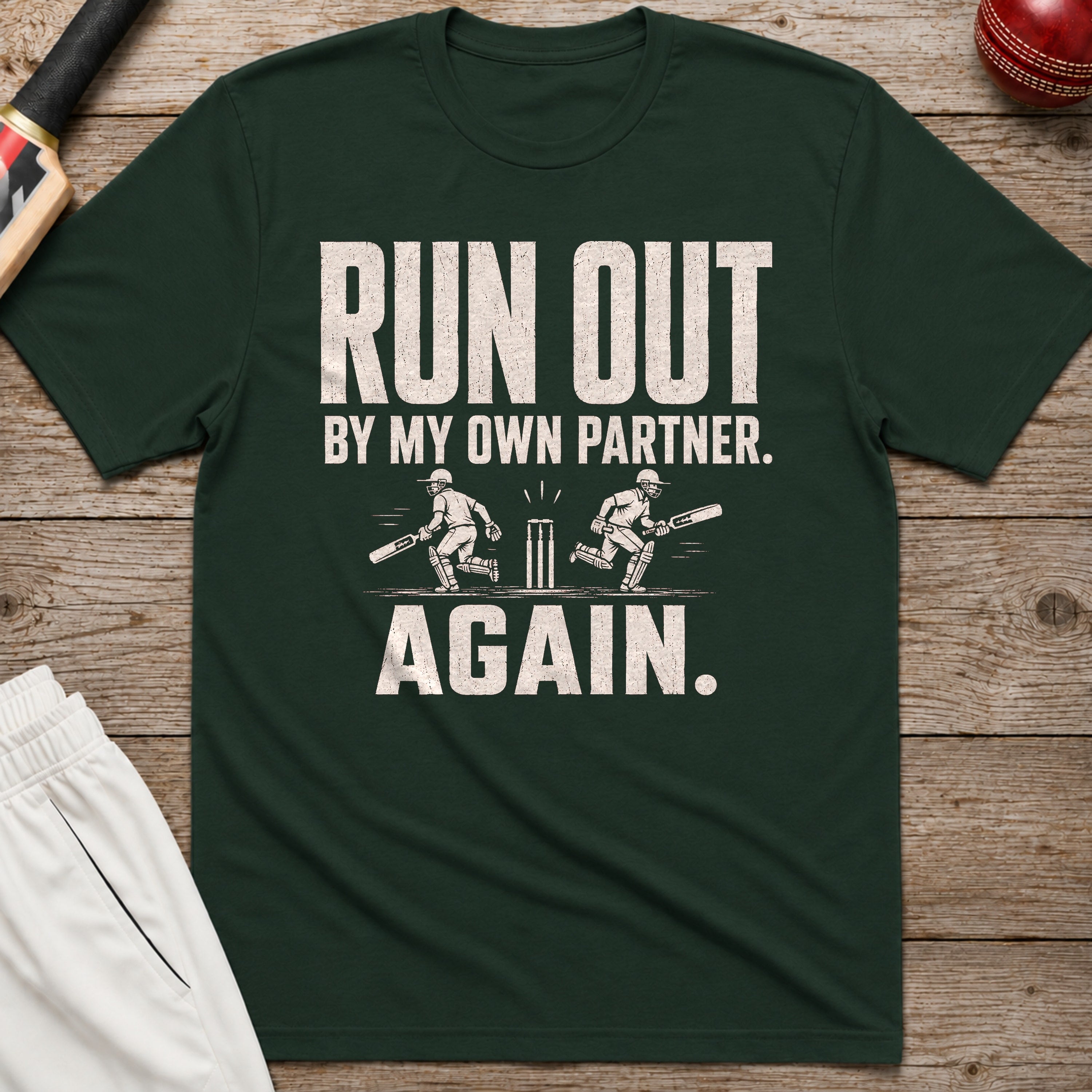 Run Out By My Own Partner Again T-Shirt - Forest Green