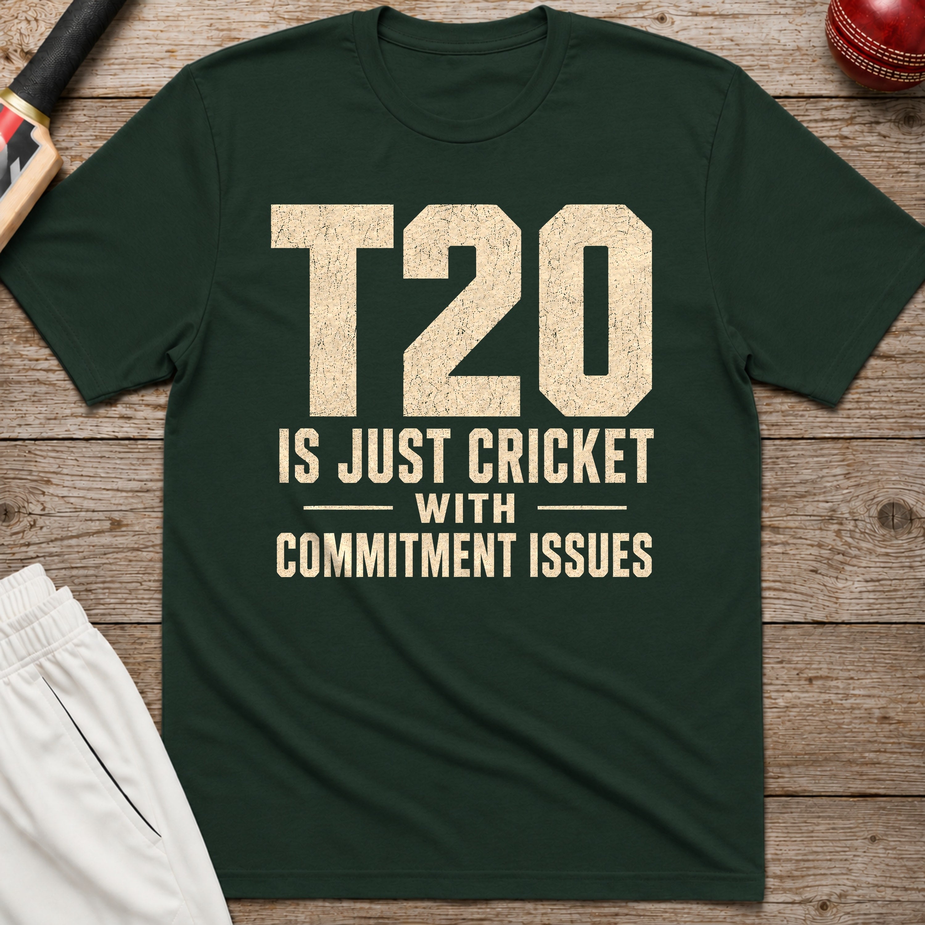 T20 Is Just Cricket With Commitment Issues T-Shirt - Forest Green