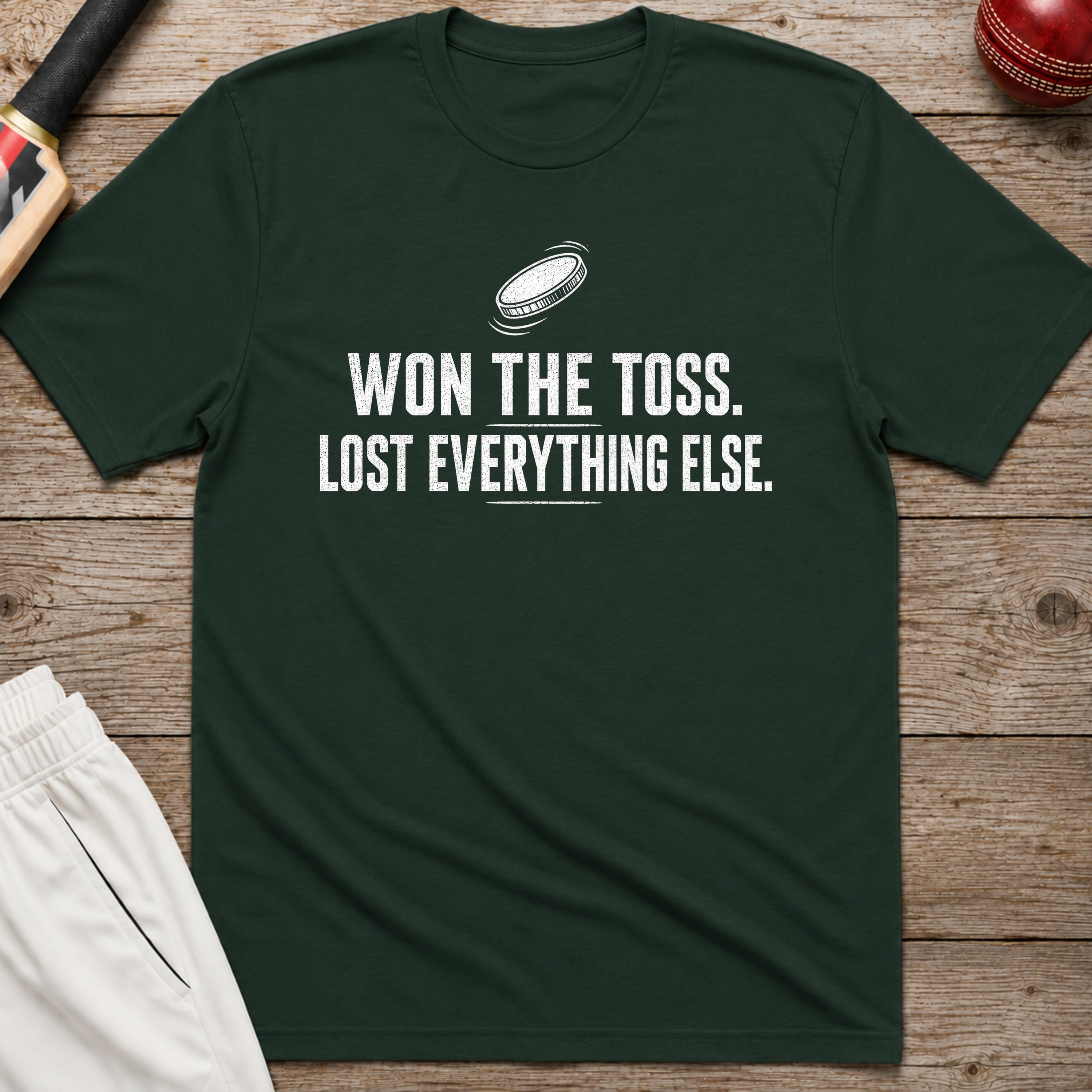 Won The Toss Lost Everything Else T-Shirt - Forest Green