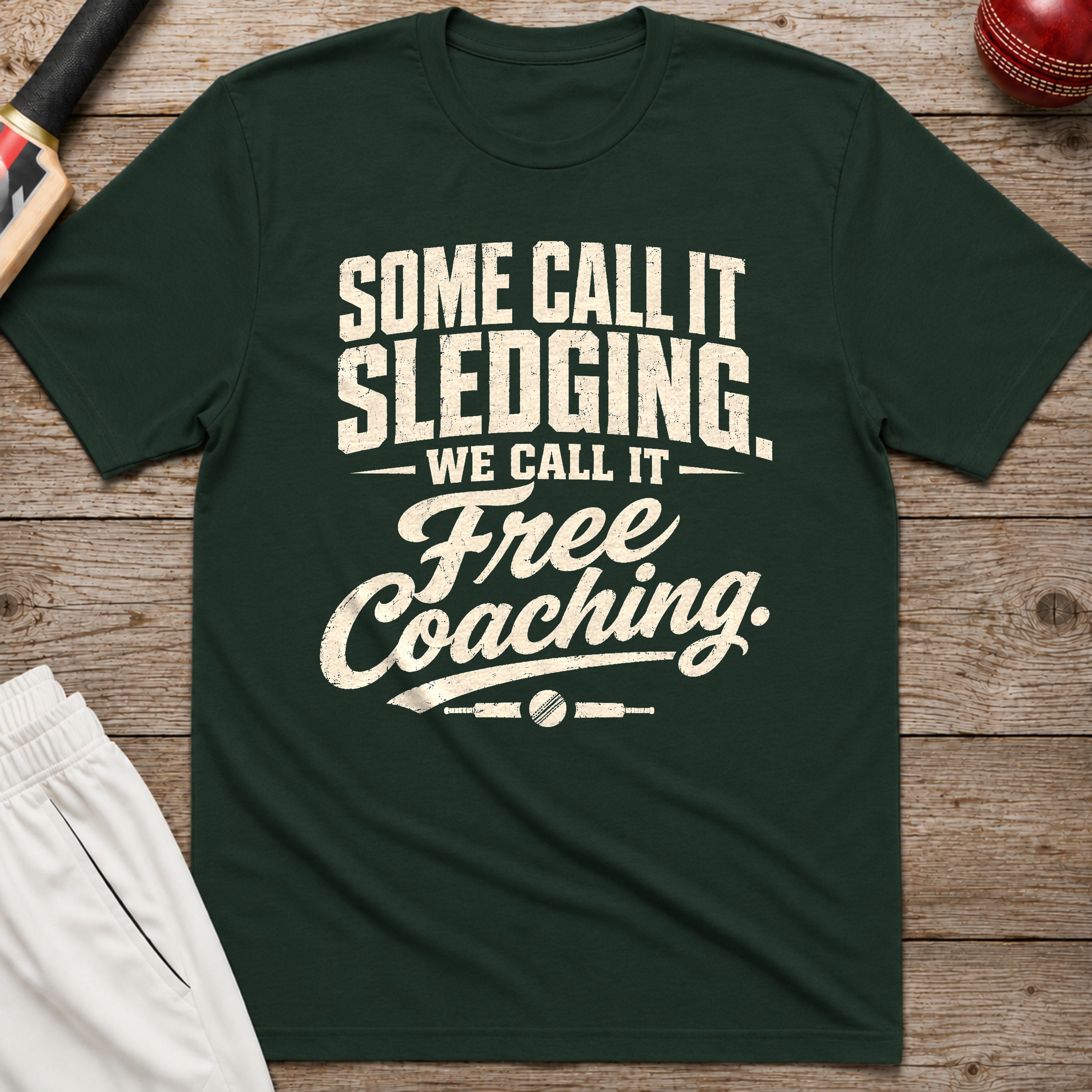 Some Call It Sledging We Call It Free Coaching T-Shirt - Forest Green