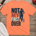 Not My First Over T-Shirt - Heather Orange
