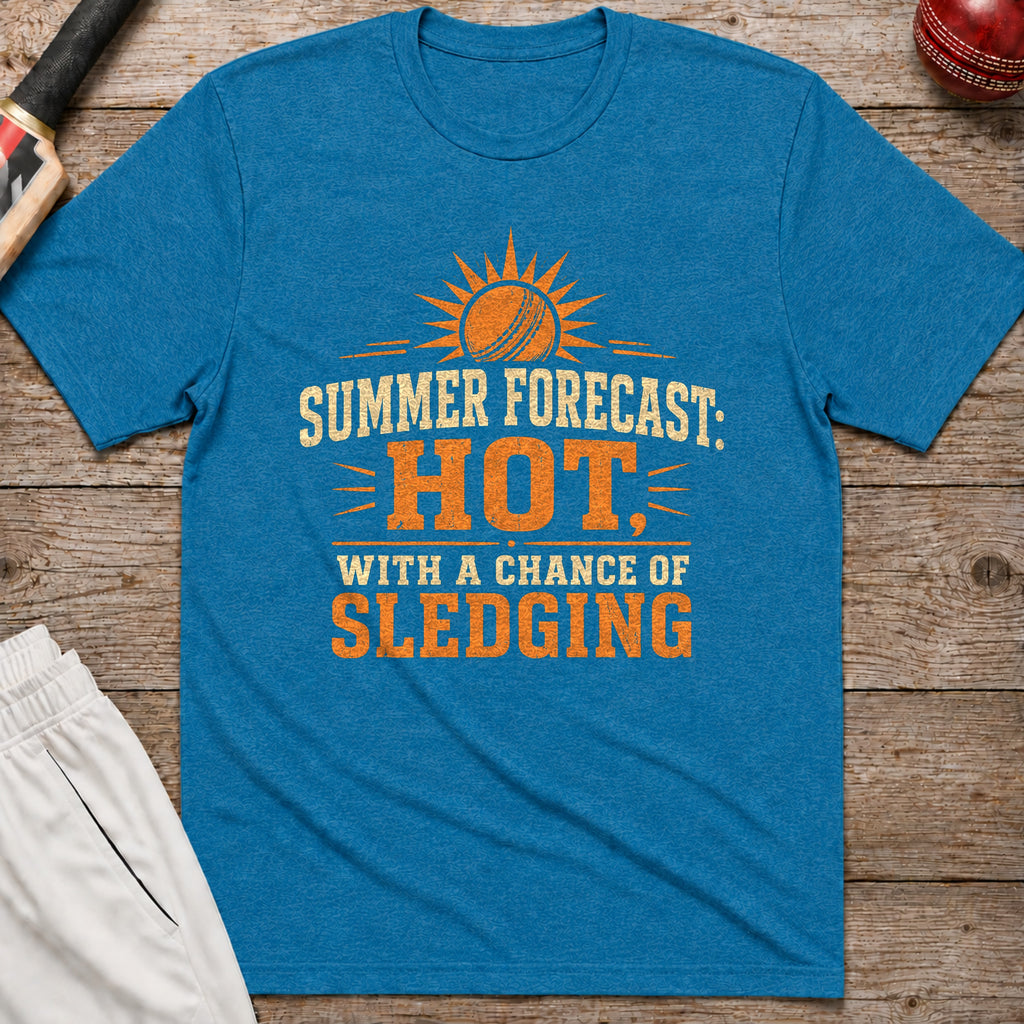 Summer Forecast Hot With A Chance Of Sledging T-Shirt - Heather Sapphire
