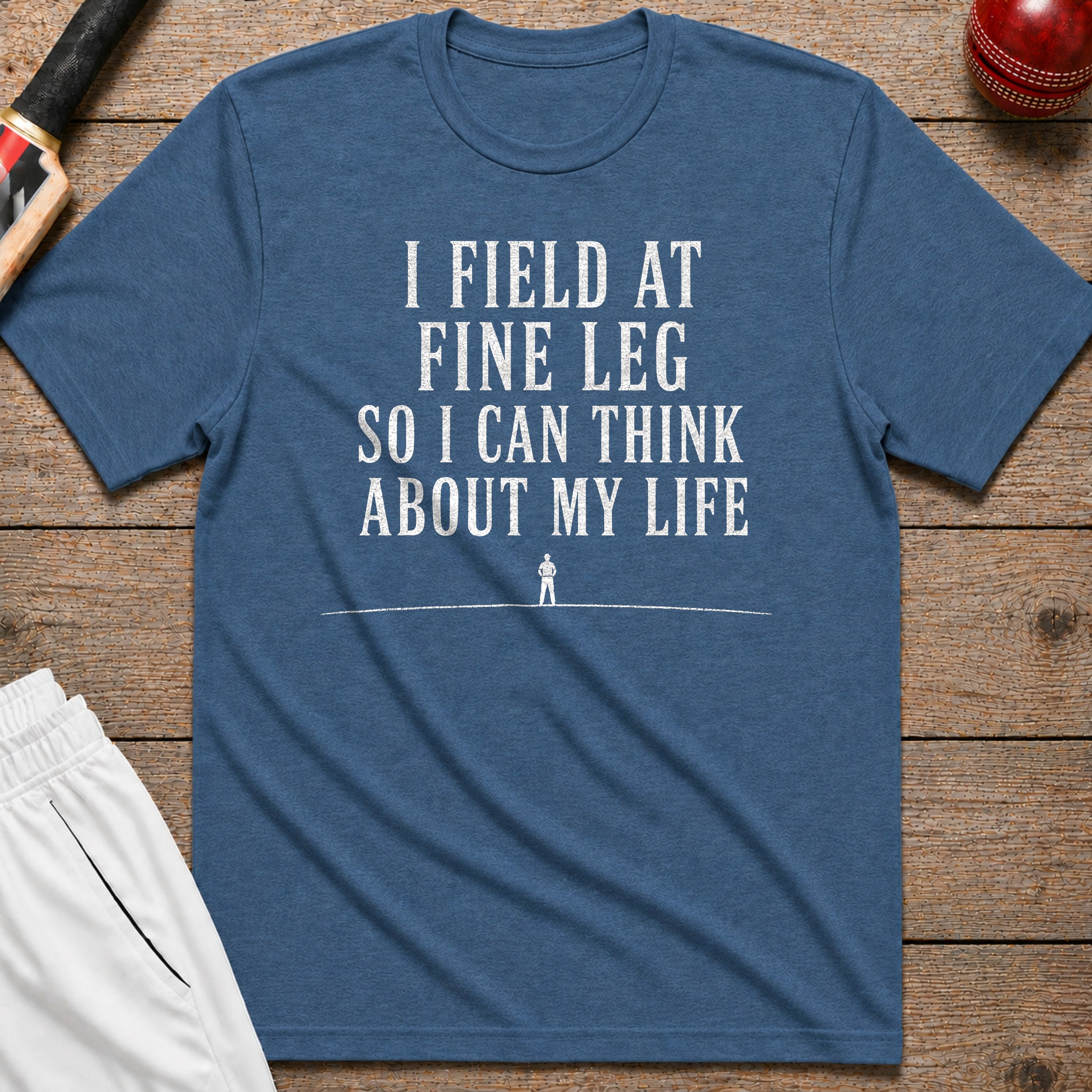 I Field At Fine Leg So I Can Think About My Life T-Shirt - Indigo Blue