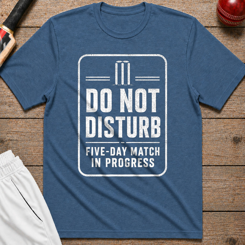 Do Not Disturb Five Day Match In Progress T-Shirt - Indigo Blue