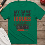 My Game Has More Issues Than The Scoreboard T-Shirt - Kelly Green