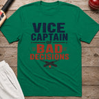 Vice Captain Of Bad Decisions T-Shirt - Kelly Green
