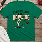 Keep Rolling Keep Bowling T-Shirt - Kelly Green