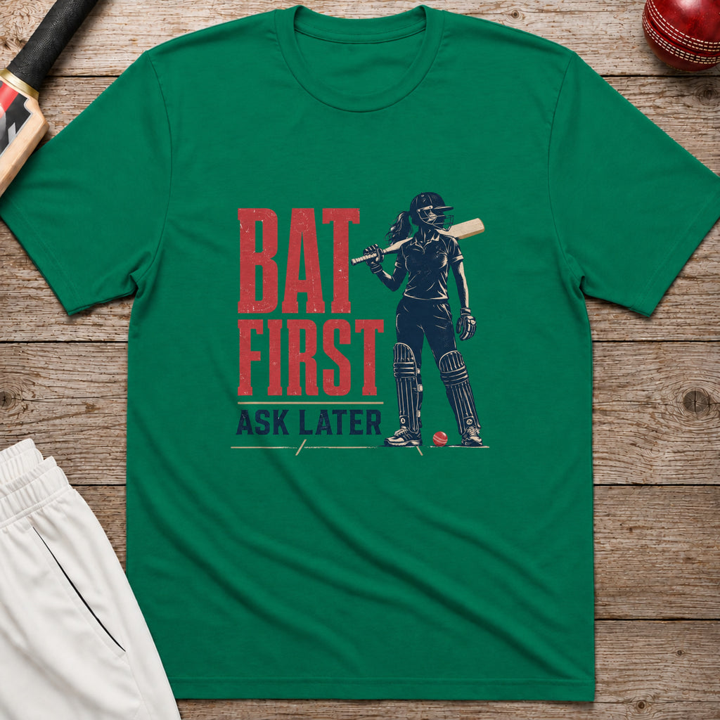 Bat First Ask Later Cricket T-Shirt - Kelly Green