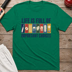 Life Is Full Of Important Choices T-Shirt - Kelly Green