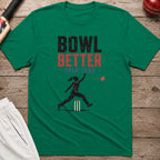 Bowl Better Talk Less T-Shirt - Kelly Green