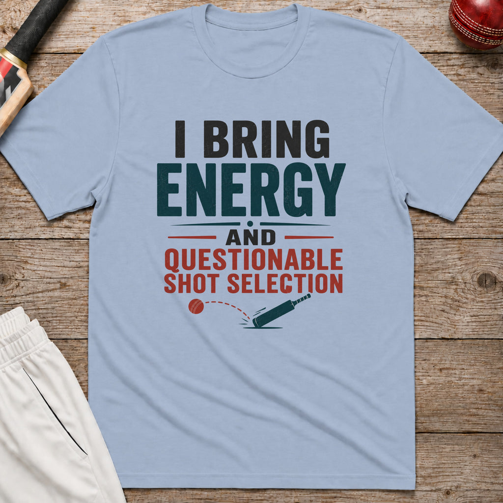 I Bring Energy And Questionable Shot Selection T-Shirt - Light Blue