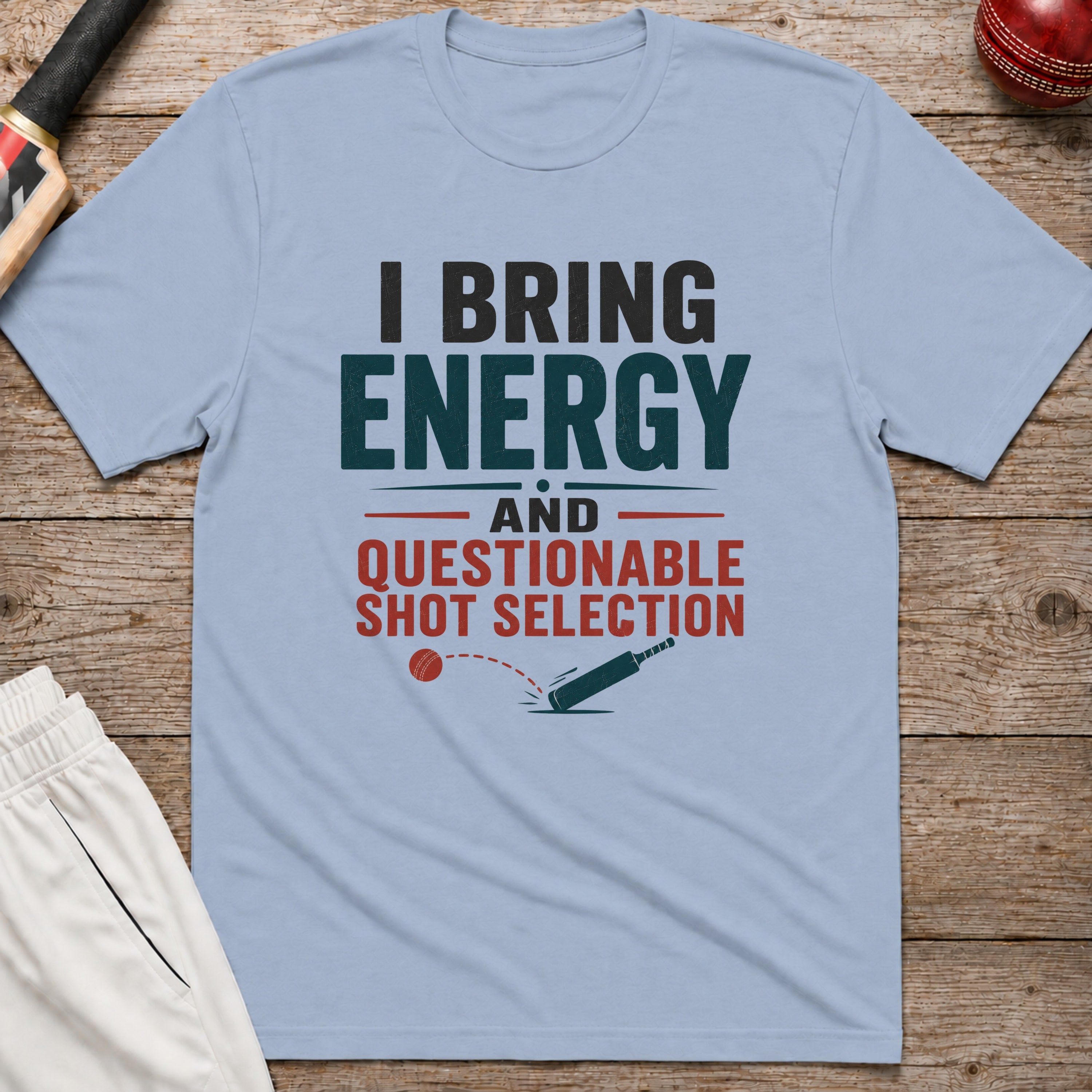 I Bring Energy And Questionable Shot Selection T-Shirt - Light Blue