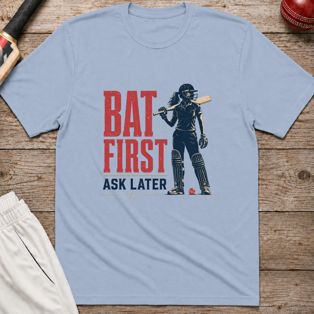 Bat First Ask Later Cricket T-Shirt - Light Blue