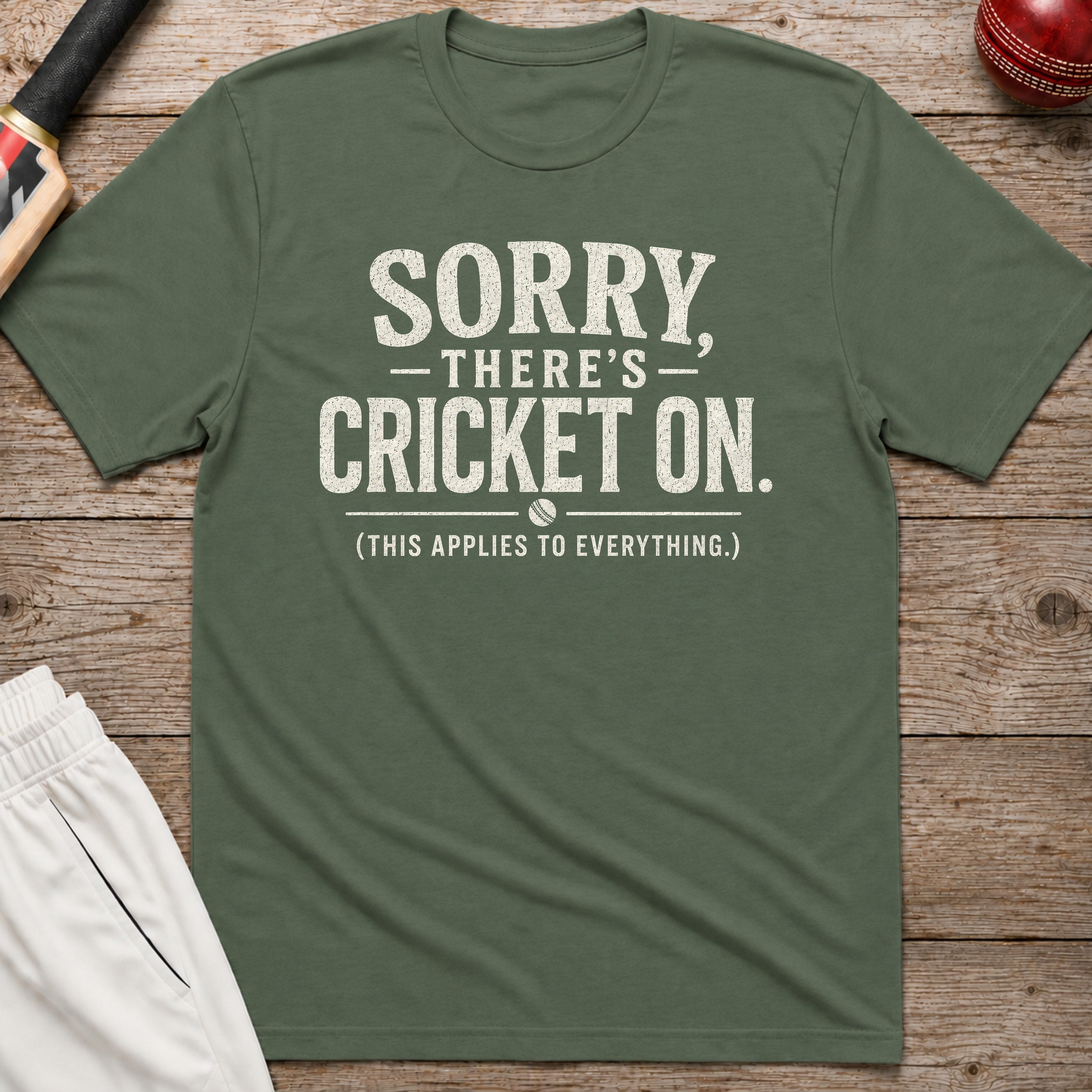 Sorry Theres Cricket On T-Shirt - Military Green