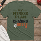 My Fitness Plan Is Chasing Edges T-Shirt - Military Green
