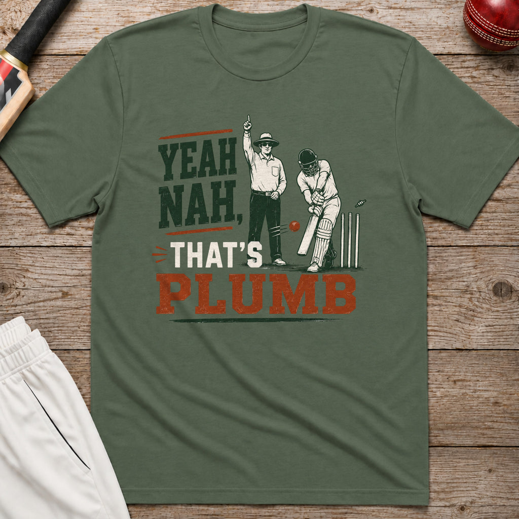 Yeah Nah Thats Plumb T-Shirt - Military Green