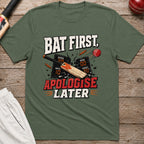 Bat First Apologise Later T-Shirt - Military Green