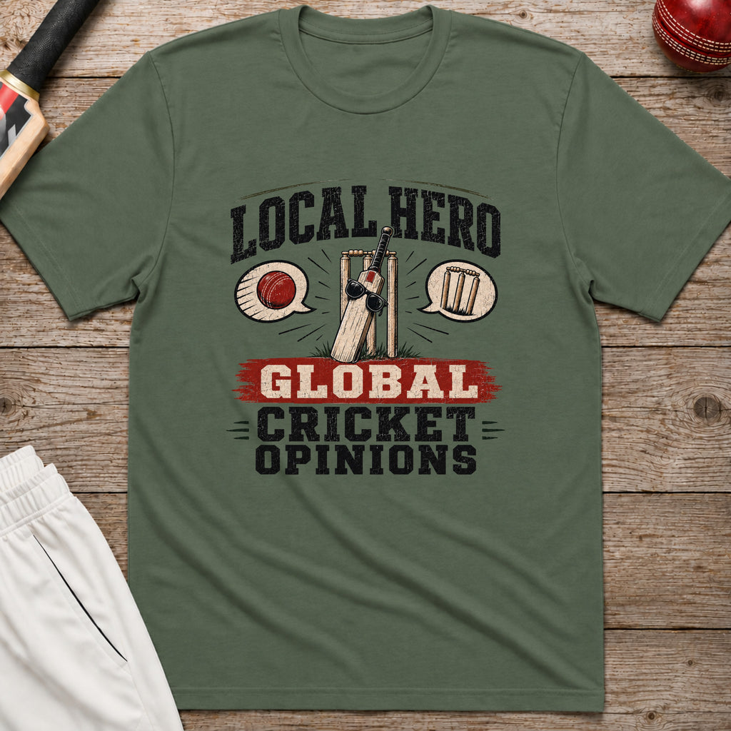 Local Hero Global Cricket Opinions T-Shirt - Military Green