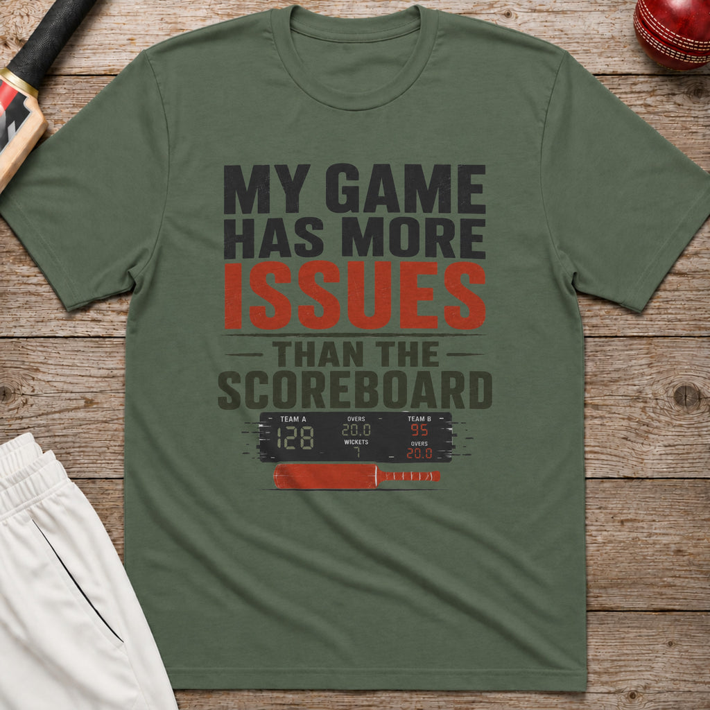 My Game Has More Issues Than The Scoreboard T-Shirt - Military Green