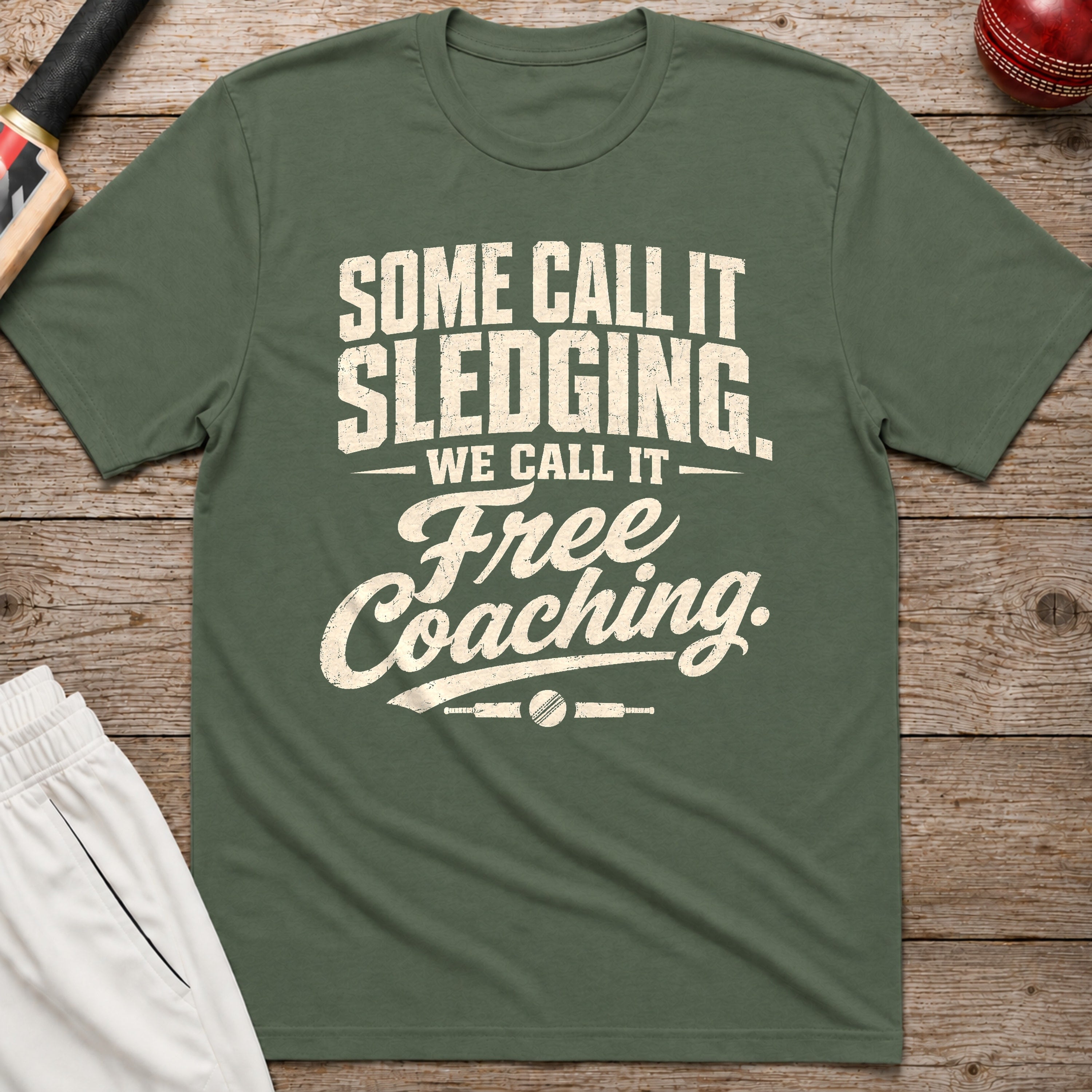 Some Call It Sledging We Call It Free Coaching T-Shirt - Military Green