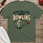Keep Rolling Keep Bowling T-Shirt - Military Green