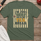 Im Just Here For The Tea Break T-Shirt - Military Green