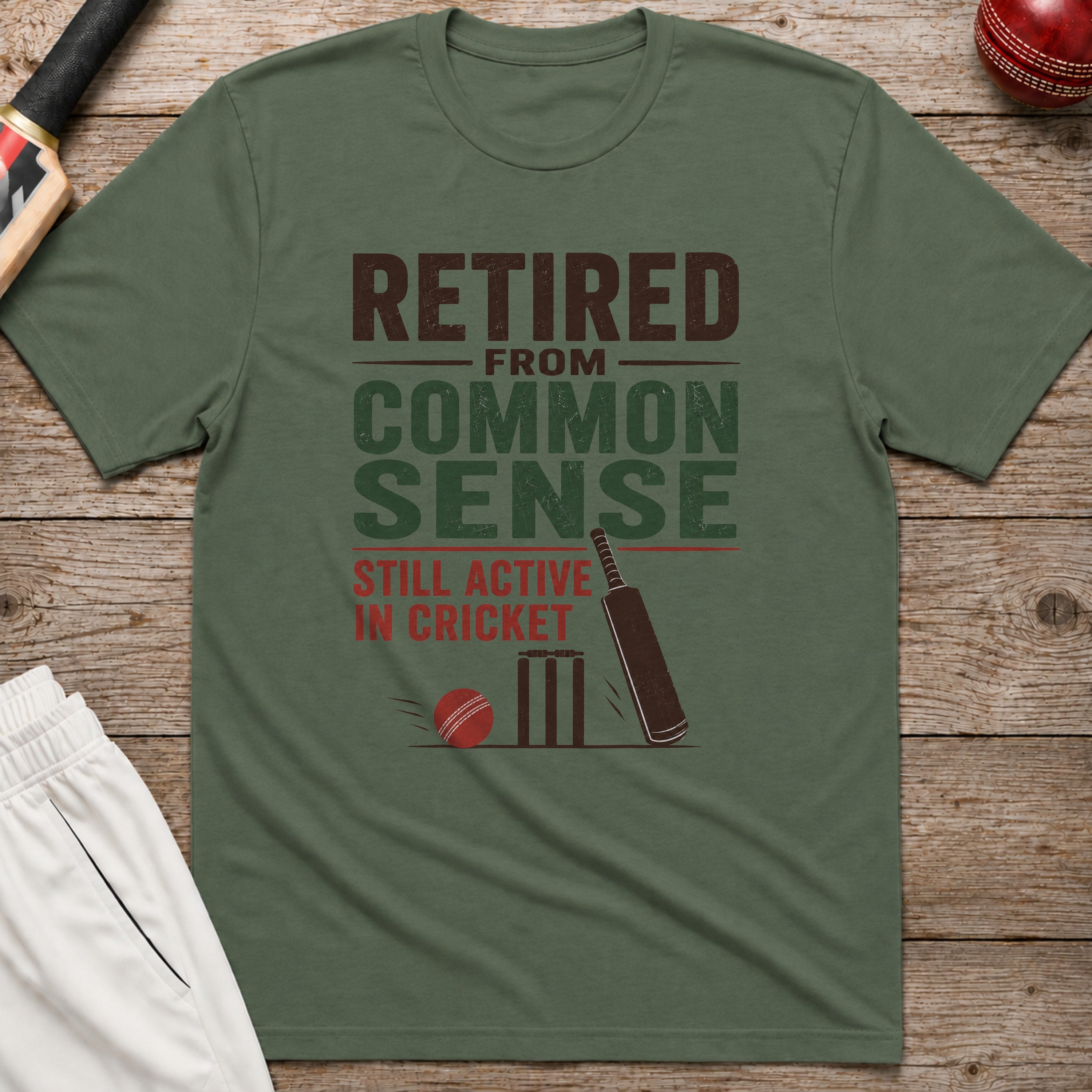 Retired From Common Sense Still Active In Cricket T-Shirt - Military Green