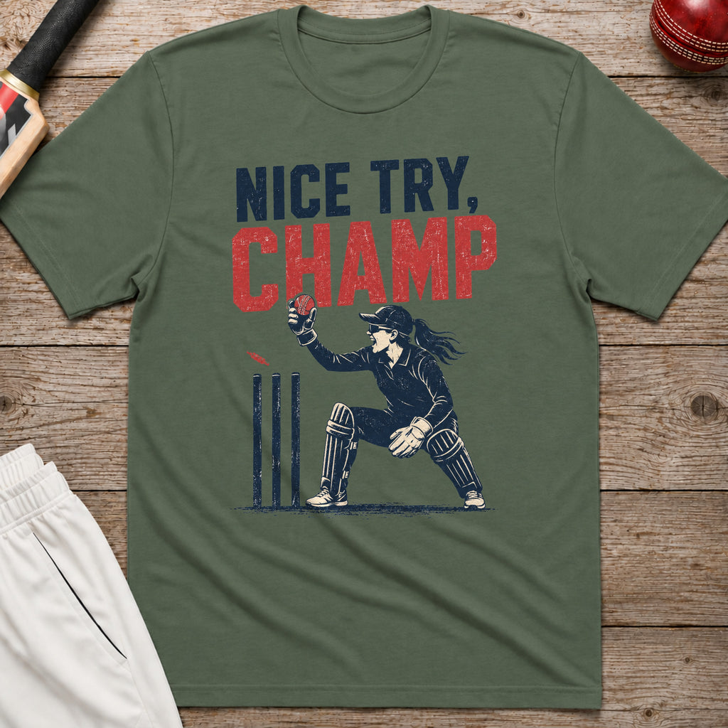 Nice Try Champ T-Shirt - Military Green