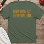 Bowls Medium Pace Believes Its Fast T-Shirt - Military Green