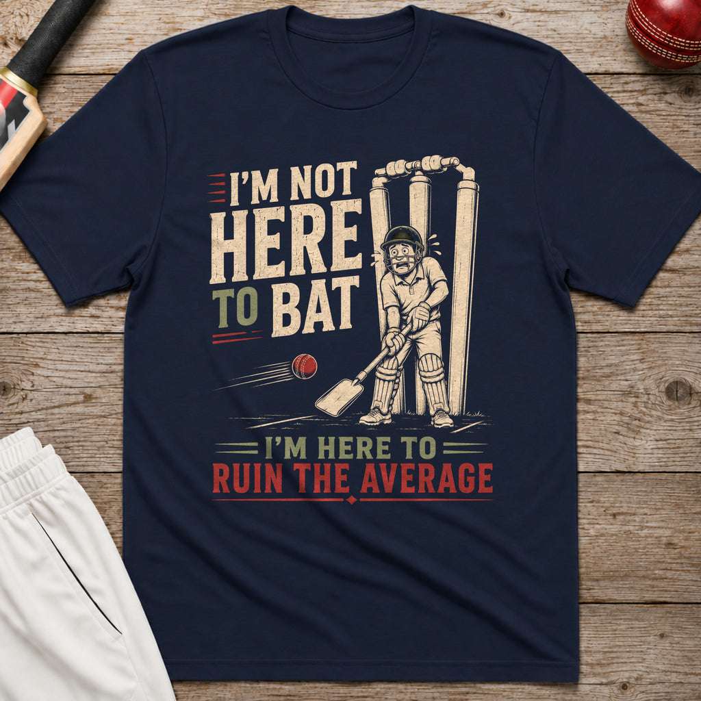Here To Ruin The Average T-Shirt - Navy