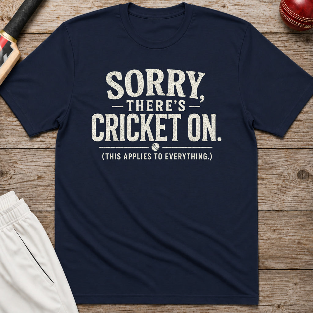 Sorry Theres Cricket On T-Shirt - Navy