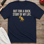 Out For A Duck Story Of My Life T-Shirt - Navy