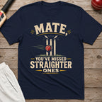 Mate Youve Missed Straighter Ones T-Shirt - Navy
