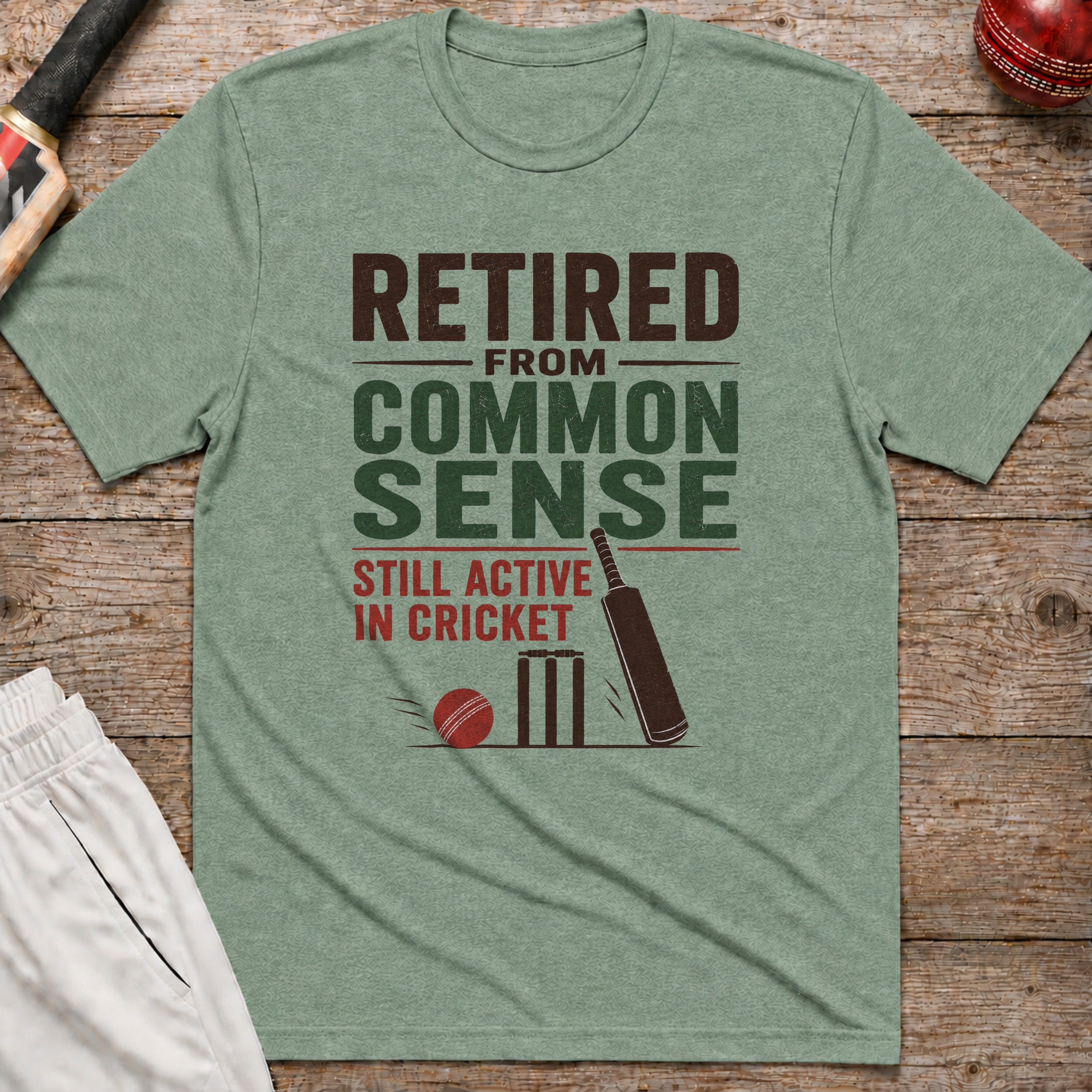 Retired From Common Sense Still Active In Cricket T-Shirt - Sage