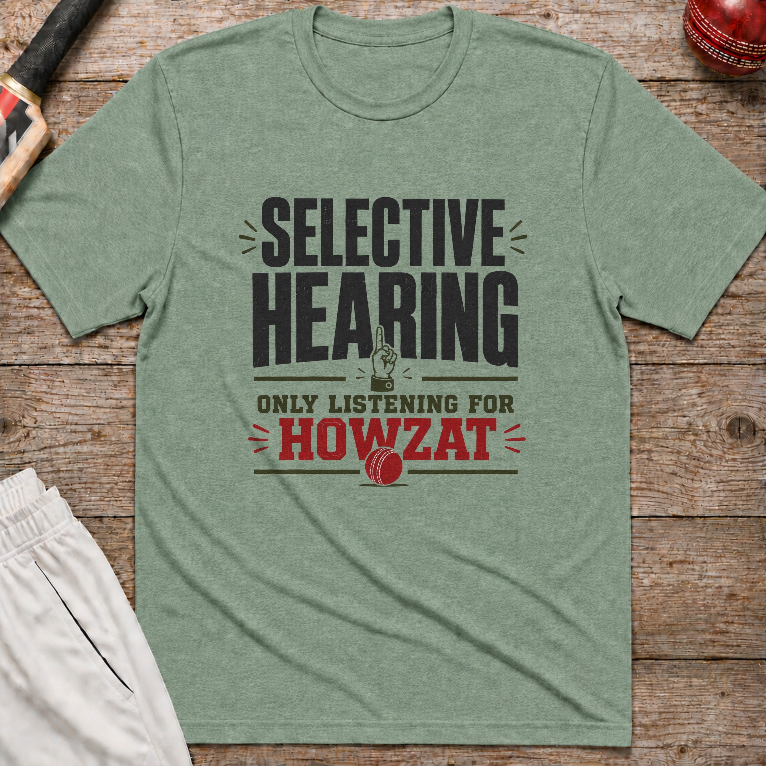 Selective Hearing Only Listening For Howzat T-Shirt - Sage