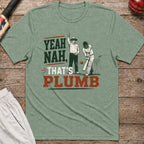 Yeah Nah Thats Plumb T-Shirt - Sage