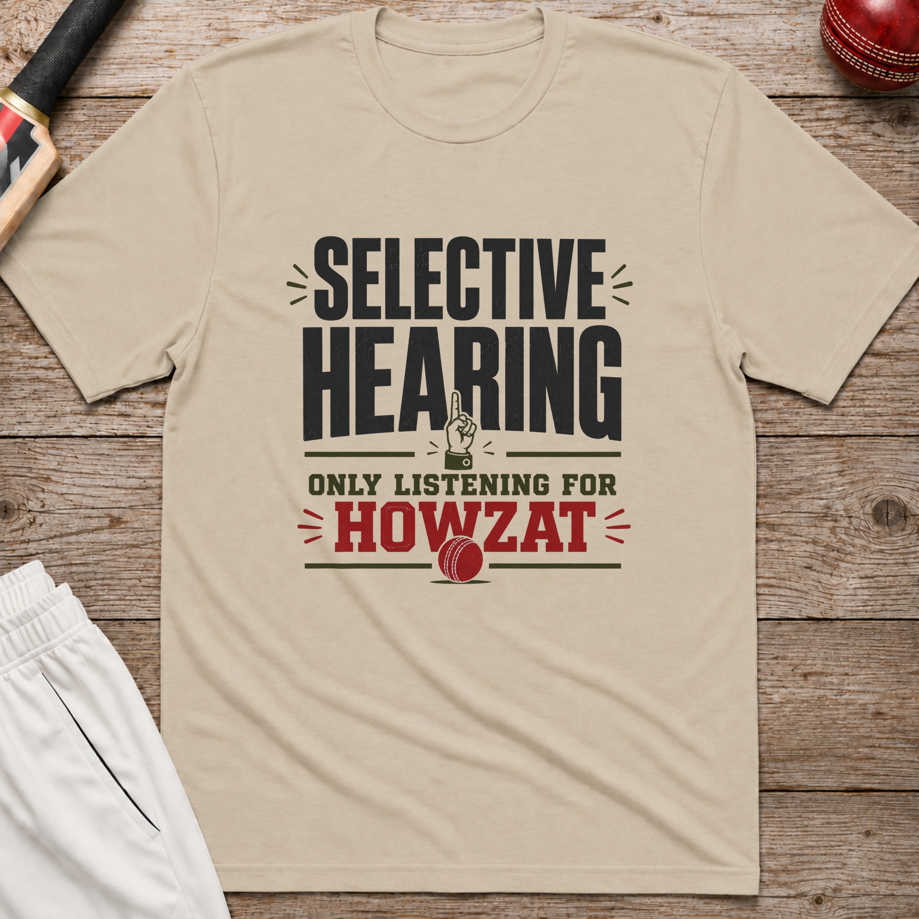 Selective Hearing Only Listening For Howzat T-Shirt - Sand