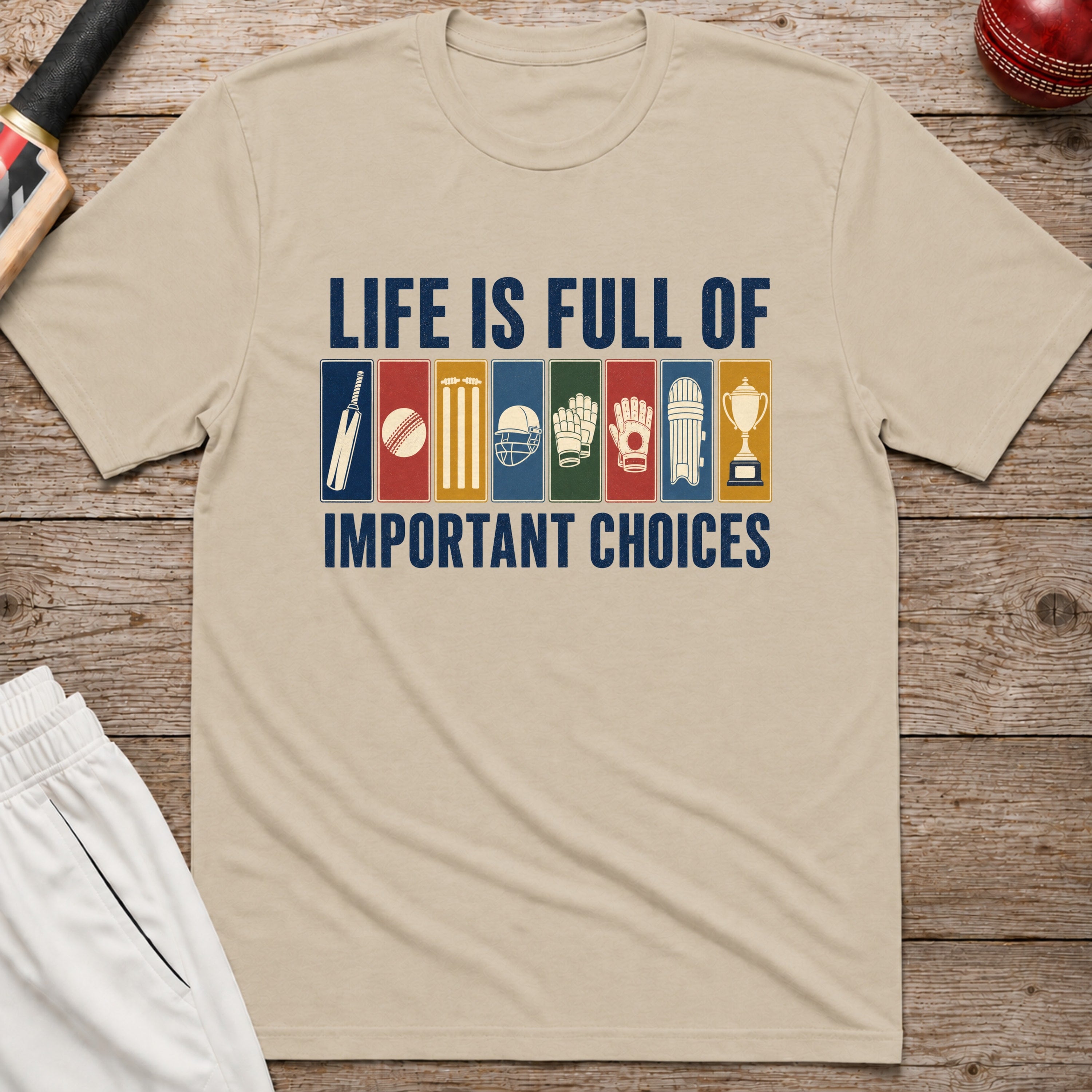 Life Is Full Of Important Choices T-Shirt - Sand