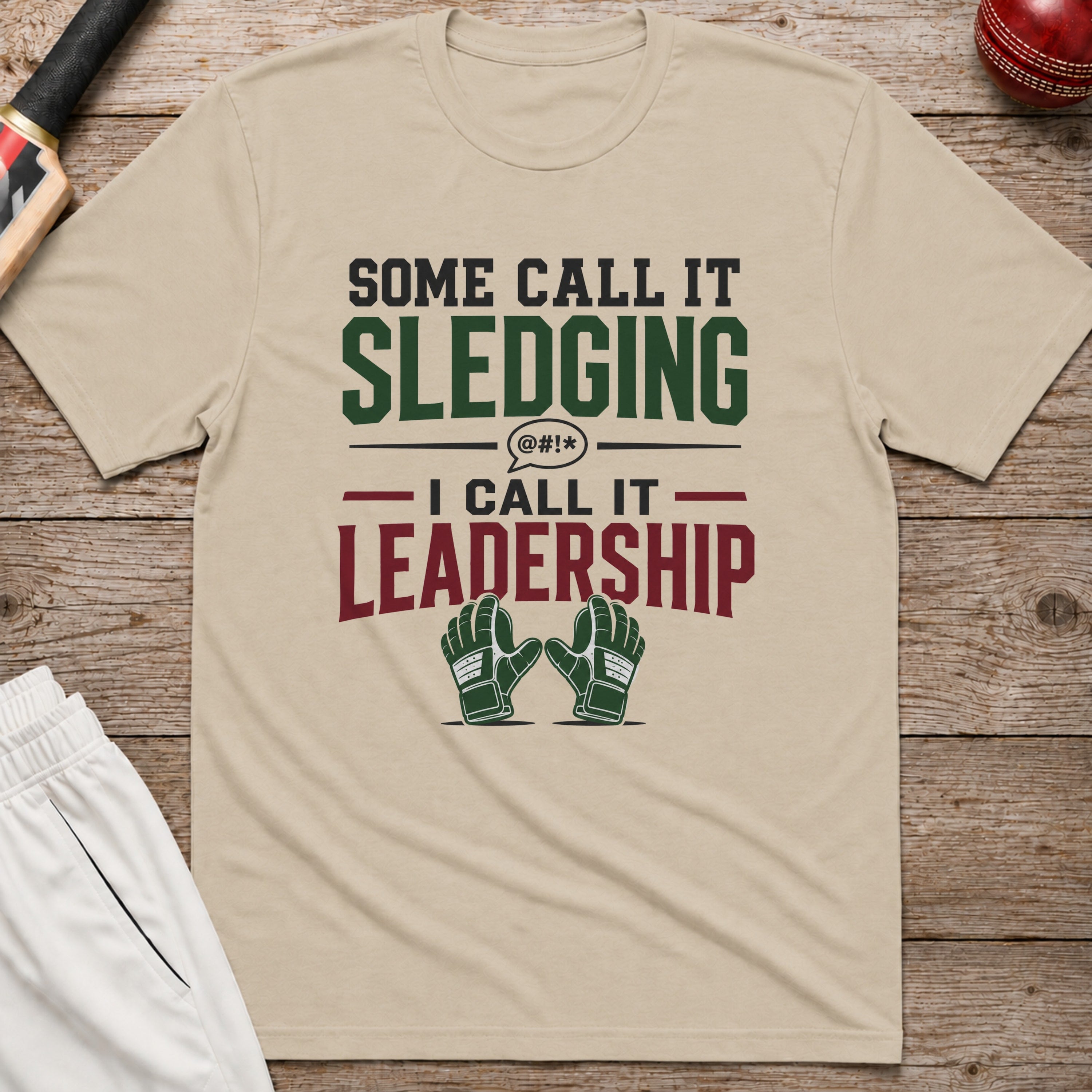 Some Call It Sledging I Call It Leadership T-Shirt - Sand