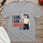 I Came I Saw I Appealed T-Shirt - Sport Grey