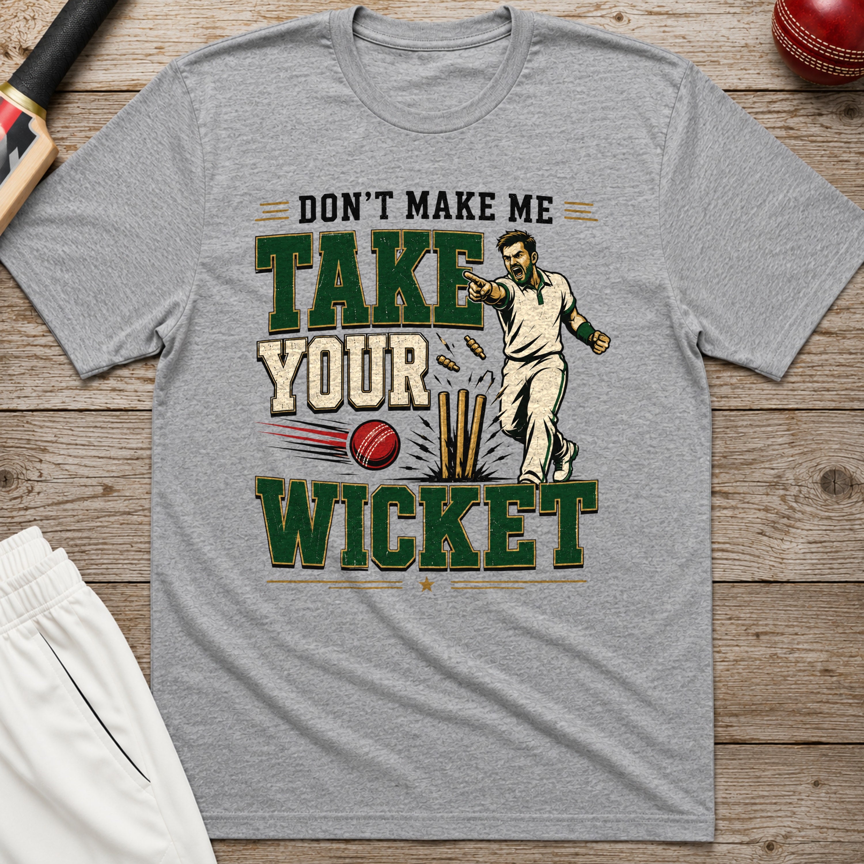 Dont Make Me Take Your Wicket T-Shirt - Sport Grey