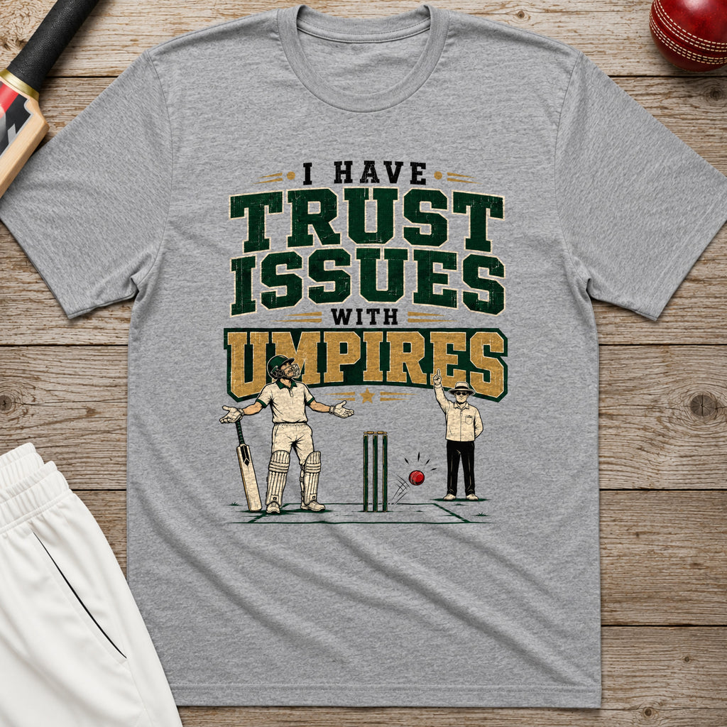 I Have Trust Issues With Umpires T-Shirt - Sport Grey