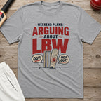 Weekend Plans Arguing About LBW T-Shirt - Sport Grey