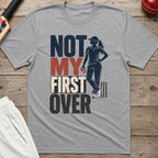 Not My First Over T-Shirt - Sport Grey