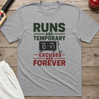 Runs Are Temporary Excuses Are Forever T-Shirt - Sport Grey