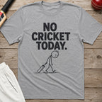 No Cricket Today T-Shirt - Sport Grey