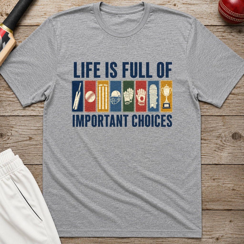 Life Is Full Of Important Choices T-Shirt - Sport Grey